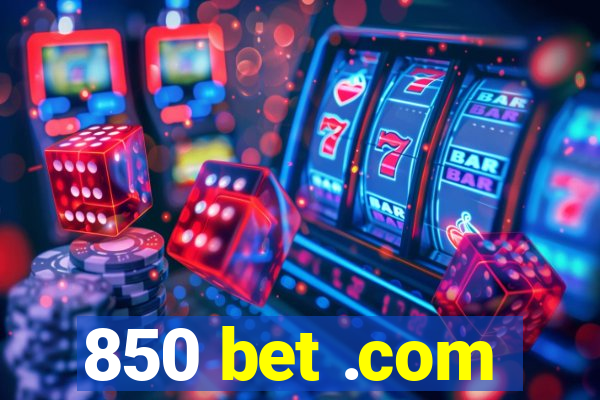 850 bet .com